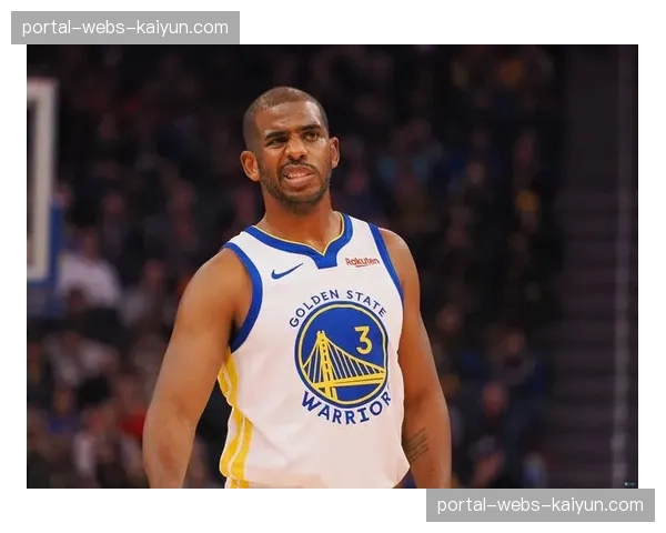 通讯：克里斯·保罗在勇士队中的角色转变与领导力体现